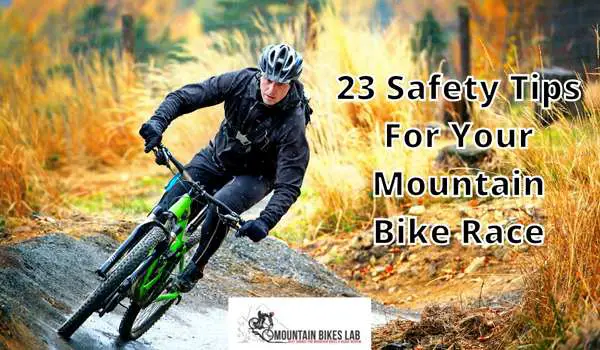 23 Safety Tips For Your Mountain Bike Race